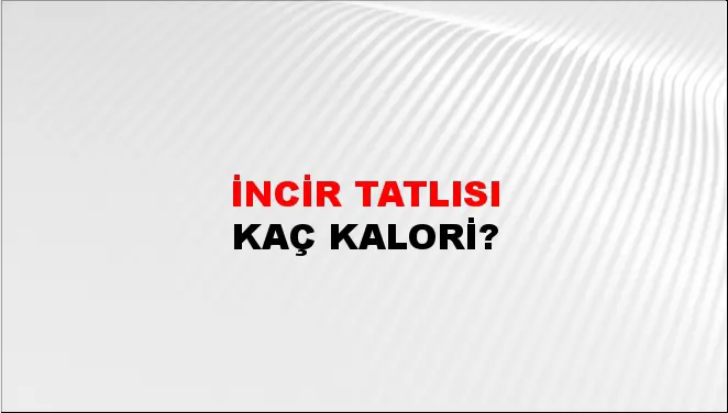 İncir Tatlısı İncir Tatlısı