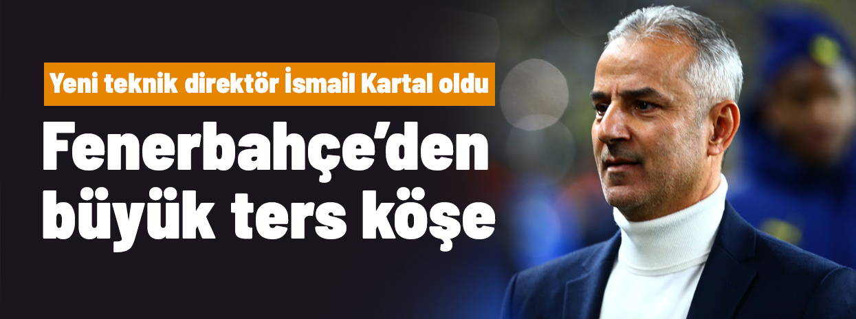 Fenerbahçe'nin yeni teknik direktörü İsmail Kartal oldu