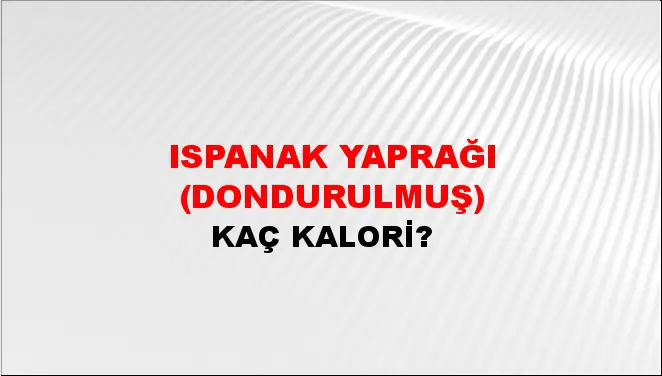 Ispanak Yaprağı (Dondurulmuş)