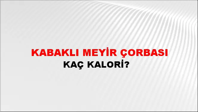 Kabaklı Meyir Çorbası Kabaklı Meyir Çorbası