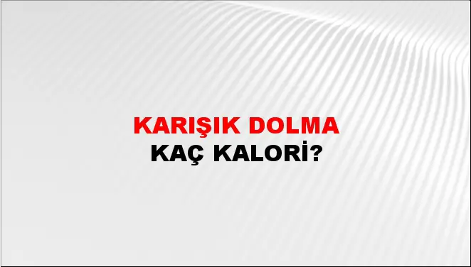 Karışık Dolma Karışık Dolma