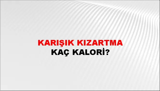 Karışık Kızartma Karışık Kızartma