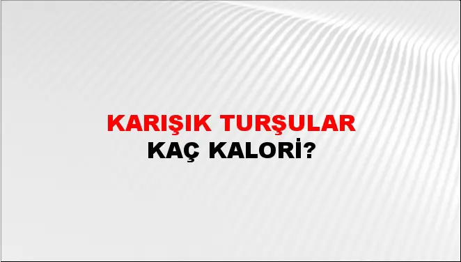 Karışık Turşular