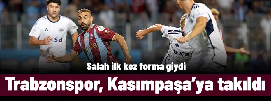 Trabzonspor, sezona beraberlikle başladı: Salah ilk kez forma giydi