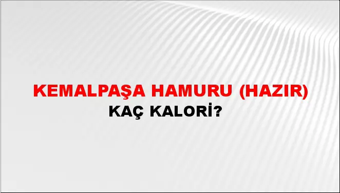 Kemalpaşa Hamuru (Hazır) Kemalpaşa Hamuru (Hazır)