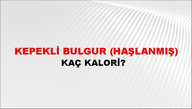 Kepekli Bulgur (Haşlanmış) Kepekli Bulgur (Haşlanmış)