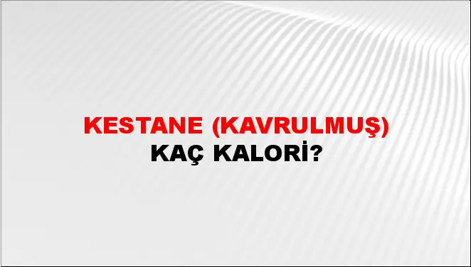 Kestane (Kavrulmuş)