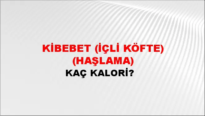 Kibebet (İçli köfte) (haşlama) Kibebet (İçli köfte) (haşlama)