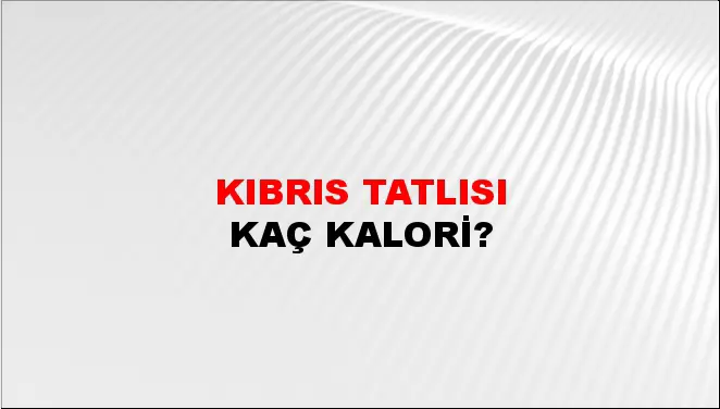 Kıbrıs Tatlısı Kıbrıs Tatlısı