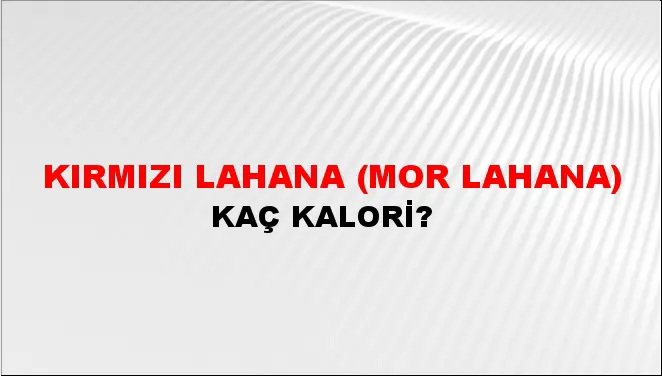 Kırmızı Lahana (Mor lahana) Kırmızı Lahana (Mor lahana)