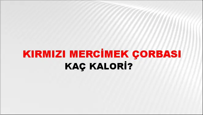 Kırmızı Mercimek Çorbası Kırmızı Mercimek Çorbası