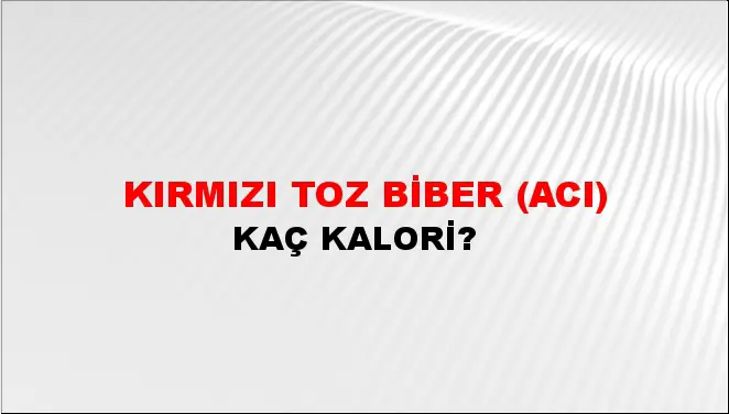 Kırmızı Toz Biber (Acı) Kırmızı Toz Biber (Acı)