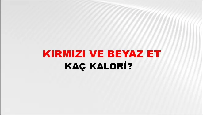 Kırmızı Ve Beyaz Et Kırmızı Ve Beyaz Et