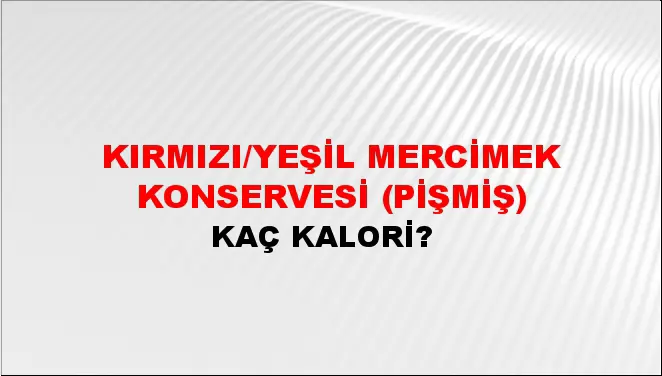 Kırmızı/yeşil Mercimek Konservesi (Pişmiş) Kırmızı/yeşil Mercimek Konservesi (Pişmiş)