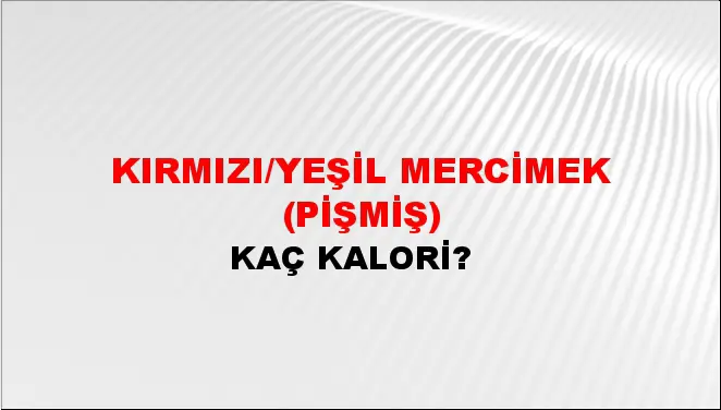 Kırmızı/yeşil Mercimek (Pişmiş)
