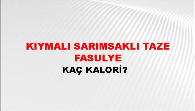 Kıymalı Sarımsaklı Taze Fasulye Kıymalı Sarımsaklı Taze Fasulye