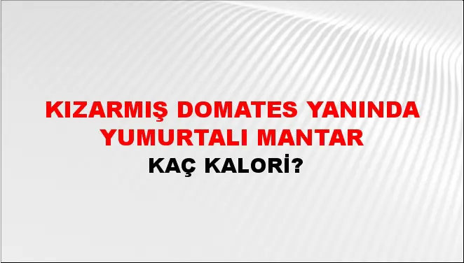 Kızarmış Domates Yanında Yumurtalı Mantar