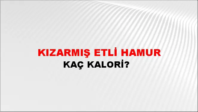 Kızarmış Etli Hamur