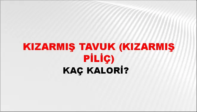 Kızarmış Tavuk (Kızarmış piliç)
