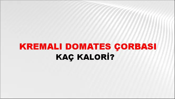 Kremalı Domates Çorbası Kremalı Domates Çorbası