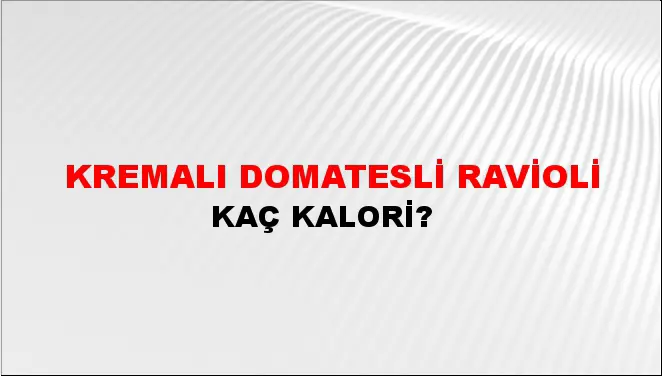 Kremalı Domatesli Ravioli Kremalı Domatesli Ravioli