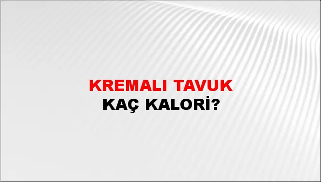 Kremalı Tavuk Kremalı Tavuk