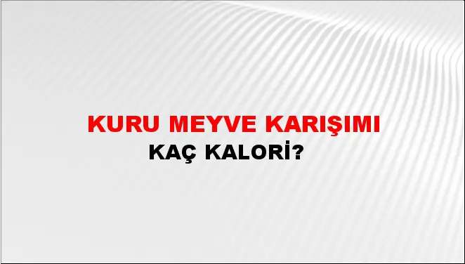 Kuru Meyve Karışımı Kuru Meyve Karışımı