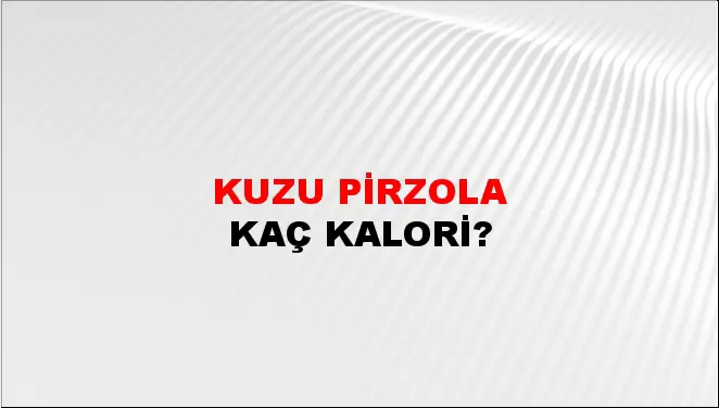 Kuzu Pirzola Kuzu Pirzola