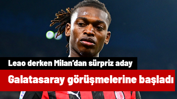 Galatasaray'da Leao şoku: Milan'ın diğer yıldızı için görüşmeler başladı
