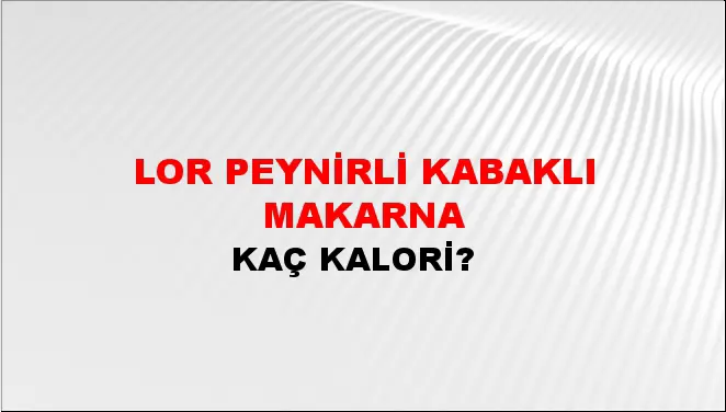 Lor Peynirli Kabaklı Makarna Lor Peynirli Kabaklı Makarna