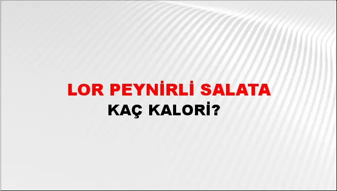 Lor Peynirli Salata Lor Peynirli Salata