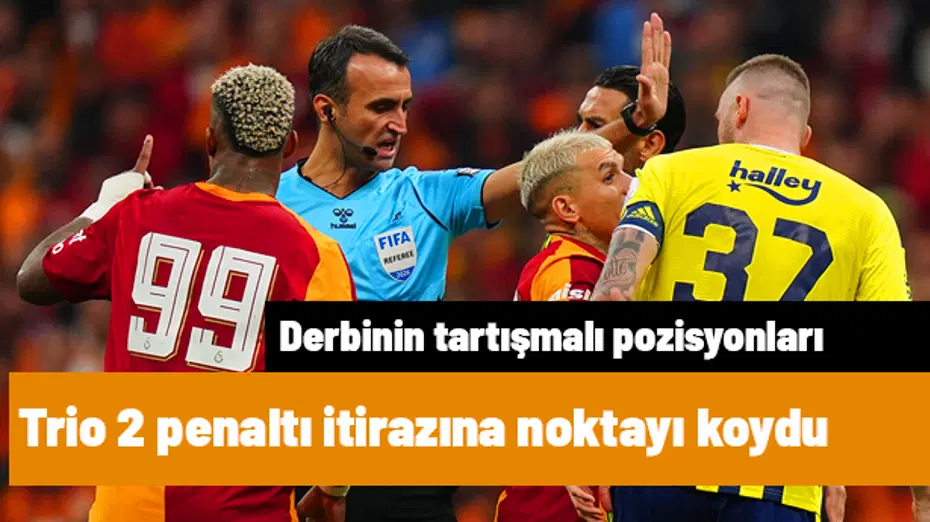 Trio ekibi noktayı koydu! Galatasaray ve Fenerbahçe'nin penaltı beklediği anlar için ne dediler?