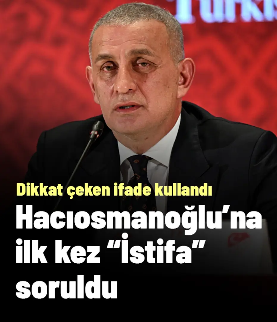 m23n5n51n5-106982 İbrahim Hacıosmanoğlu'na ilk kez "İstifa edecek misiniz?" sorusu geldi, çarpıcı ifade kullandı