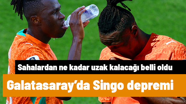Galatasaray'ın transfer yıldızı Singo, arka adale sakatlığı nedeniyle 3 ay sahalardan uzak kalacak