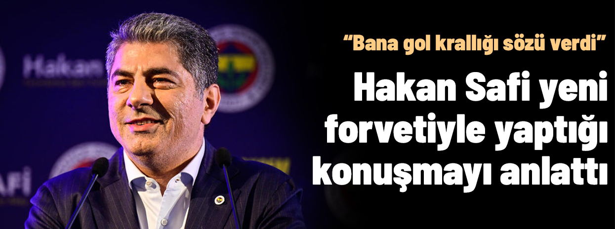 Hakan Safi forvetini resmen açıkladı: 