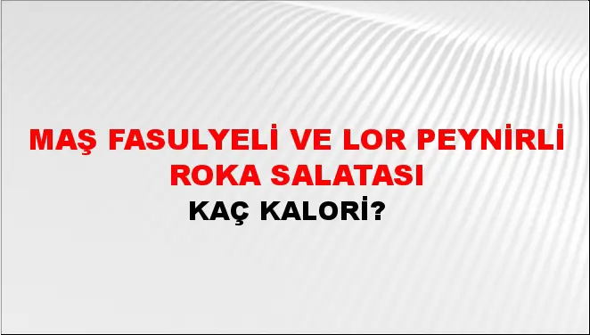Maş Fasulyeli Ve Lor Peynirli Roka Salatası