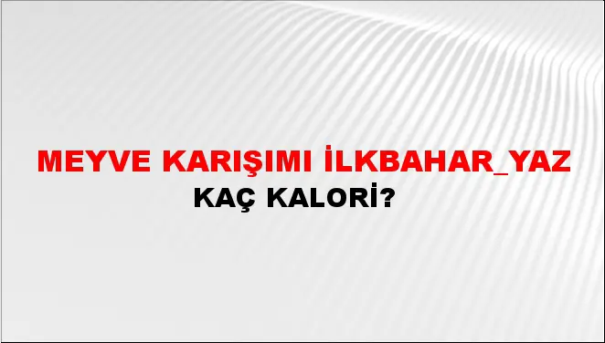 Meyve Karışımı İlkbahar_yaz Meyve Karışımı İlkbahar_yaz