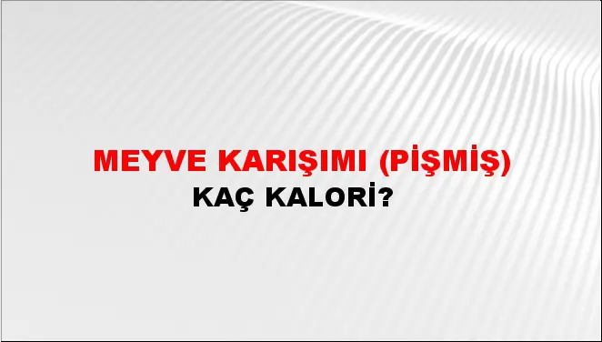 Meyve Karışımı (Pişmiş)