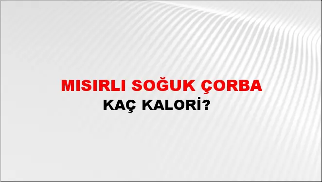 Mısırlı Soğuk Çorba