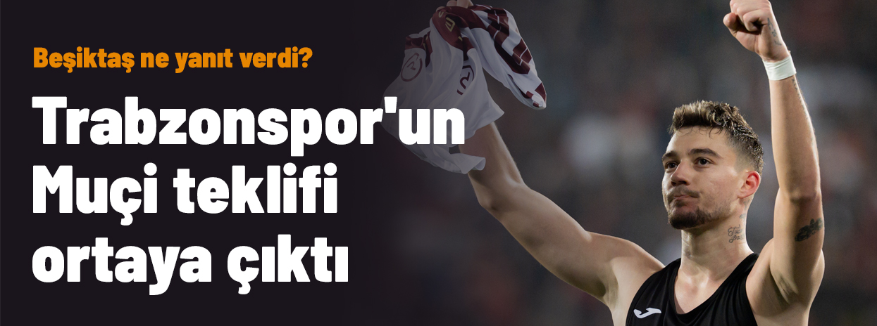 Trabzonspor'un Ernest Muçi teklifi ortaya çıktı! Beşiktaş ne yanıt verdi?