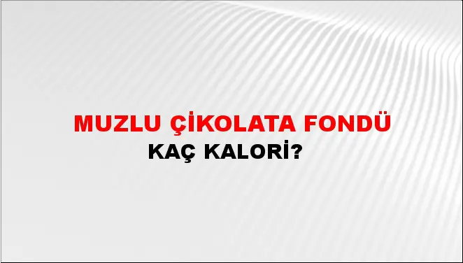 Muzlu Çikolata Fondü Muzlu Çikolata Fondü