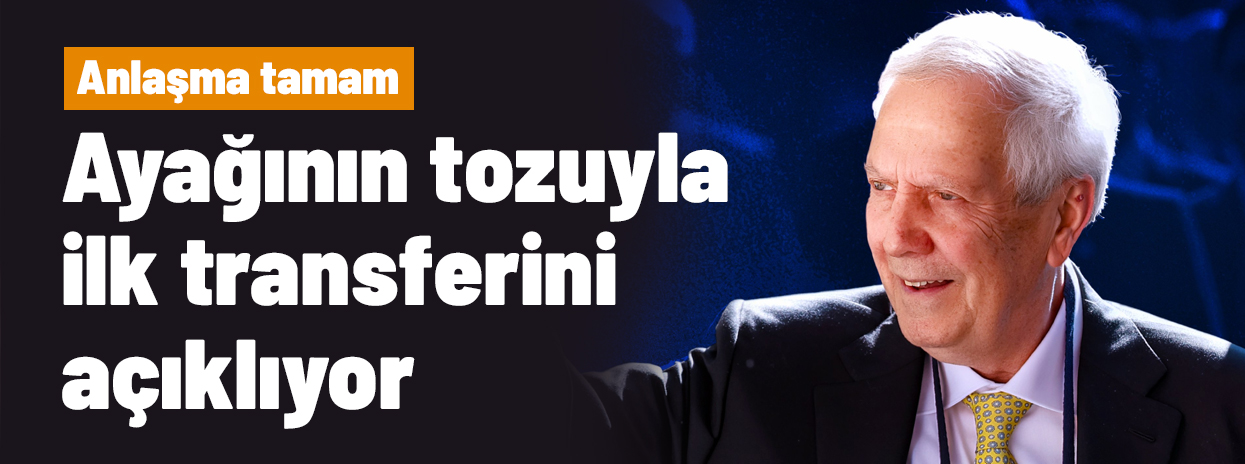 Ve Aziz Yıldırım ayağının tozuyla ilk transferini açıklıyor!