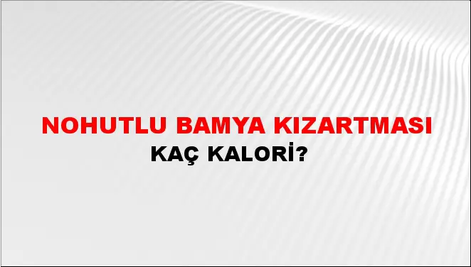 Nohutlu Bamya Kızartması