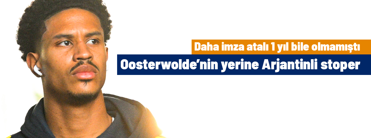 Oosterwolde'nin yerine Arjantinli stoper Fenerbahçe'ye! Daha imza atalı 1 yıl bile olamamıştı