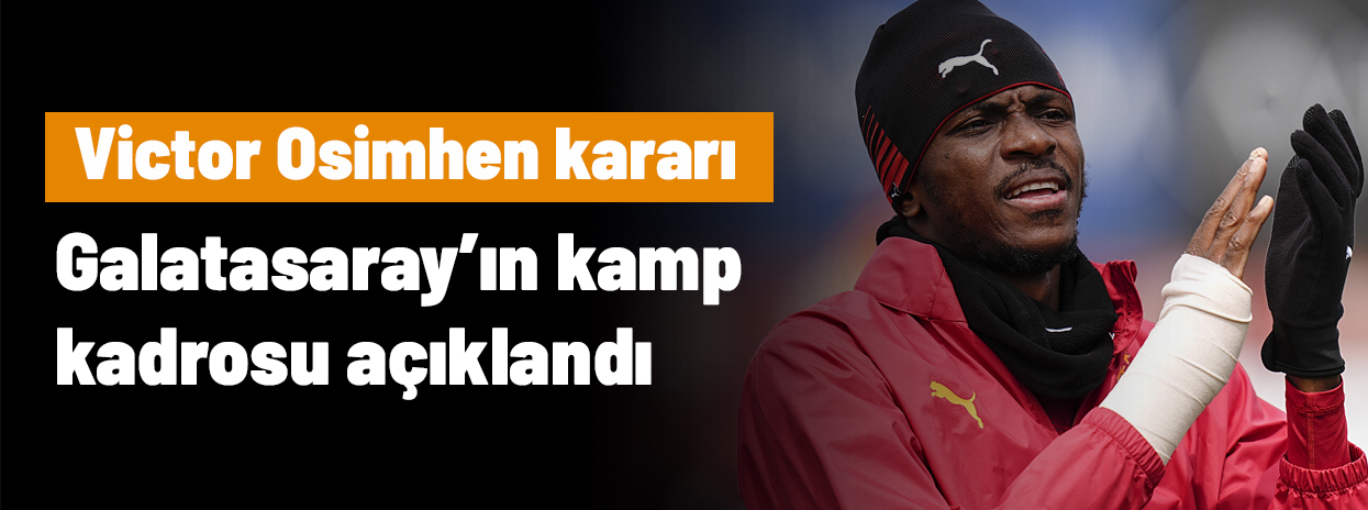 Galatasaray, Osimhen kararını resmen açıkladı! Gençlerbirliği maçı kamp kadrosu belli oldu