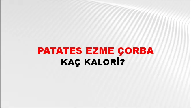 Patates Ezme Çorba