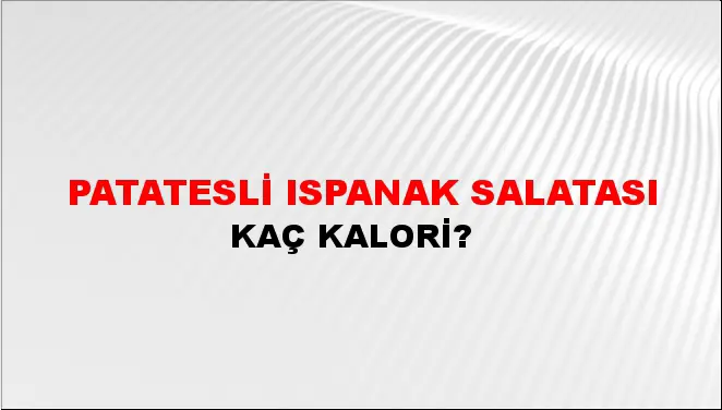 Patatesli Ispanak Salatası
