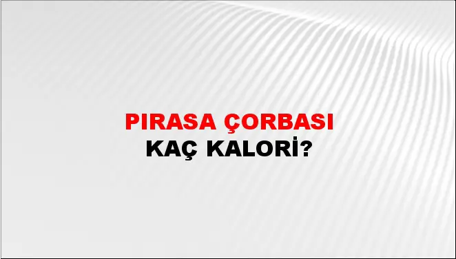Pırasa Çorbası Pırasa Çorbası