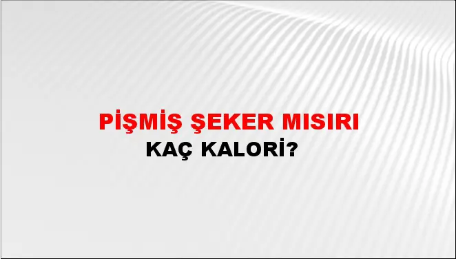Pişmiş Şeker Mısırı Pişmiş Şeker Mısırı