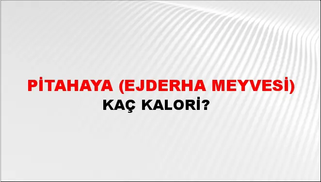 Pitahaya (Ejderha meyvesi)